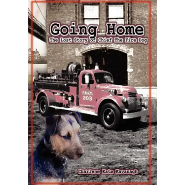 Going Home: The Lost Story of Chief the Fire Dog
