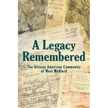 A Legacy Remembered: The African American Community of West Medford