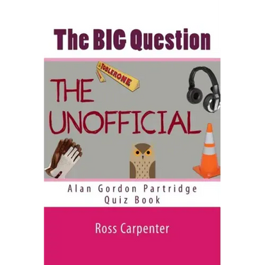 The BIG Question - Alan Partridge Quiz Book: Volume 1