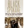 Black Spokane: The Civil Rights Struggle in the Inland Northwest Volume 8