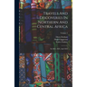 Travels And Discoveries In Northern And Central Africa: In 1822, 1823, And 1824; Volume 2