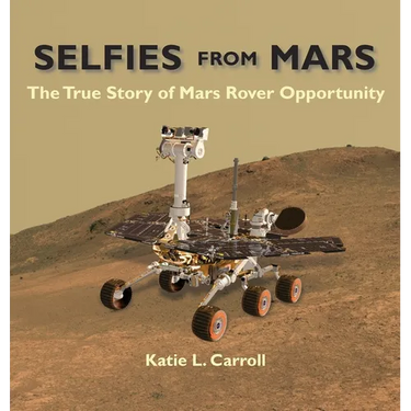 Selfies From Mars: The True Story of Mars Rover Opportunity