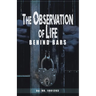 The observations of Life Behind bars