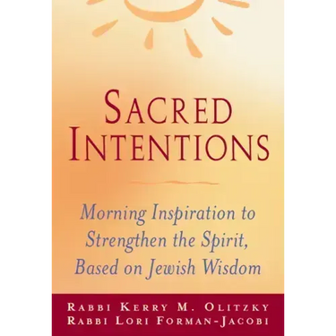 Sacred Intentions: Morning Inspiration to Strengthen the Spirit, Based on Jewish Wisdom