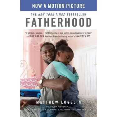 Fatherhood (Previously Published as Two Kisses for Maddy): A Memoir of Loss & Love