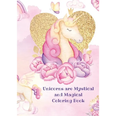 Unicorns: Mystical and Magical Coloring Book