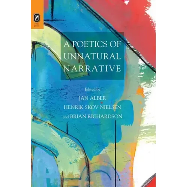 A Poetics of Unnatural Narrative