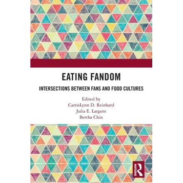 Eating Fandom: Intersections Between Fans and Food Cultures