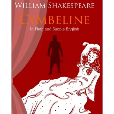 Cymbeline In Plain and Simple English: A Modern Translation and the Original Version