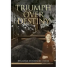 Triumph Over Destiny