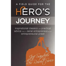 A Field Guide for the Hero's Journey