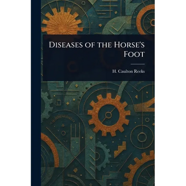Diseases of the Horse's Foot