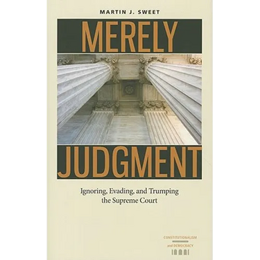Merely Judgment: Ignoring, Evading, and Trumping the Supreme Court