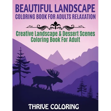 Beautiful Landscape Coloring Book For Adults Relaxation: Creative Landscape & Dessert Scenes Coloring Book For Adult