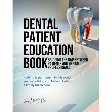 Dental patient education book: Bridging the Gap Between Patients and Dental Professionals