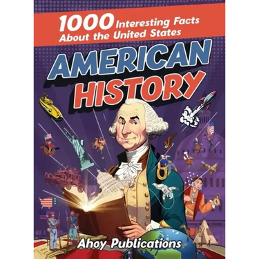 American History: 1000 Interesting Facts About the United States