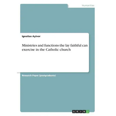 Ministries and functions the lay faithful can exercise in the Catholic church