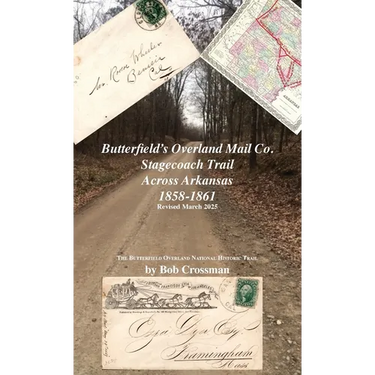Butterfield's Overland Mail Co. Stagecoach Trail Across Arkansas 1858-1861