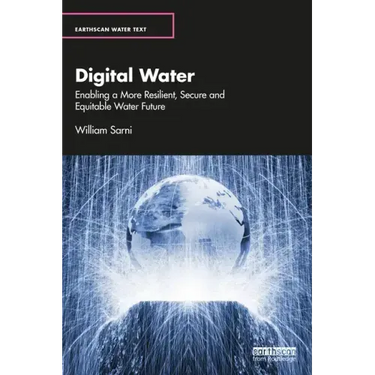 Digital Water: Enabling a More Resilient, Secure and Equitable Water Future