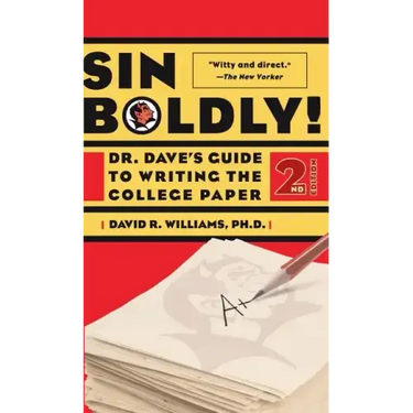 Sin Boldly!: Dr. Dave's Guide to Writing the College Paper