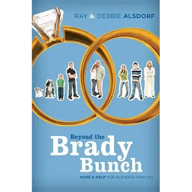 Beyond the Brady Bunch: Hope & Help for Blended Families