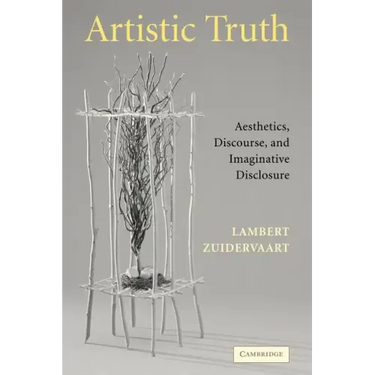 Artistic Truth: Aesthetics, Discourse, and Imaginative Disclosure