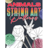 Animal String Art Patterns: Make Your Own String Art with Easy to Follow Low Poly Animal Patterns