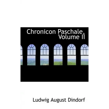 Chronicon Paschale, Volume II