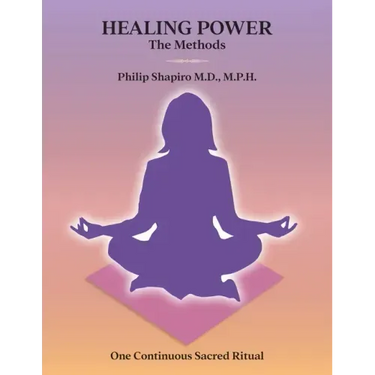 Healing Power: The Methods: One Continuous Sacred Ritual