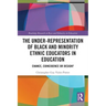 The Under-Representation of Black and Minority Ethnic Educators in Education: Chance, Coincidence or Design?