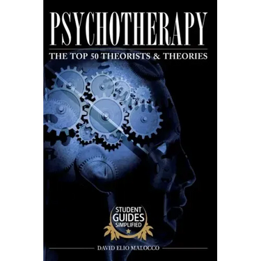 Psychotherapy: The Top 50 Theorists and Theories