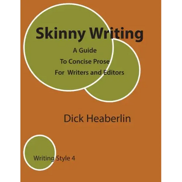 Skinny Writing: A Guide to Concise Prose For Writers and Editors