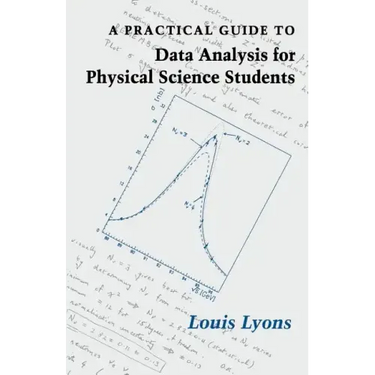 A Practical Guide to Data Analysis for Physical Science Students