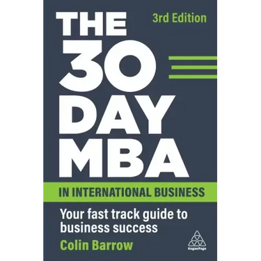 The 30 Day MBA in International Business: Your Fast Track Guide to Business Success