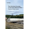 The Christian Economy of the Early Medieval West: Towards a Temple Society