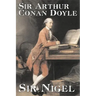 Sir Nigel by Arthur Conan Doyle, Fiction, Mystery & Detective, Historical, Action & Adventure