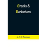 Greeks & Barbarians