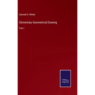 Elementary Geometrical Drawing: Part I