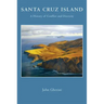 Santa Cruz Island: A History of Conflict and Diversity