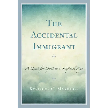 The Accidental Immigrant: A Quest for Spirit in a Skeptical Age