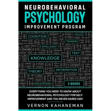 Neurobehavioral Psychology Improvement Program: Everything you need to know about Neurobehavioral Psychology for self-improvement and you never dared