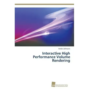 Interactive High Performance Volume Rendering