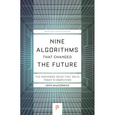 Nine Algorithms That Changed the Future: The Ingenious Ideas That Drive Today's Computers
