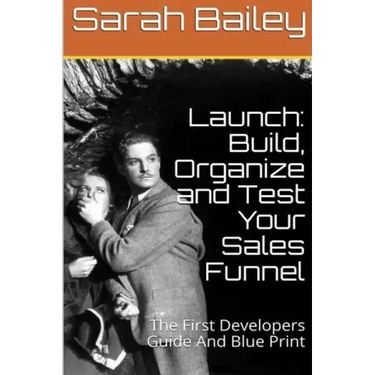 Build, Organize and Test Your Sales Funnel