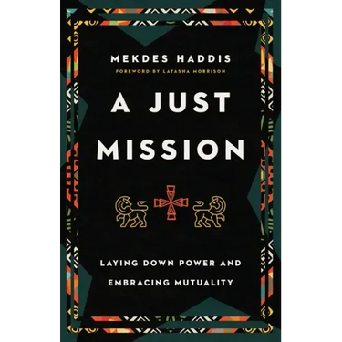 A Just Mission: Laying Down Power and Embracing Mutuality