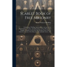Scarlet Book of Free Masonry: Containing a Thrilling And Authentic Account of the Imprisonment, Torture, And Martyrdom of Free Masons And Knights Te