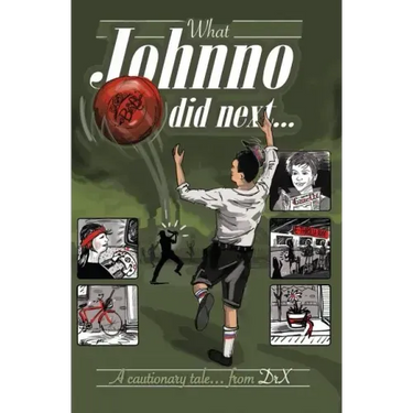 What Johnno Did Next: - A Cautionary Tale