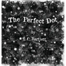 The Perfect Dot