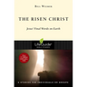 The Risen Christ: Jesus' Final Words on Earth