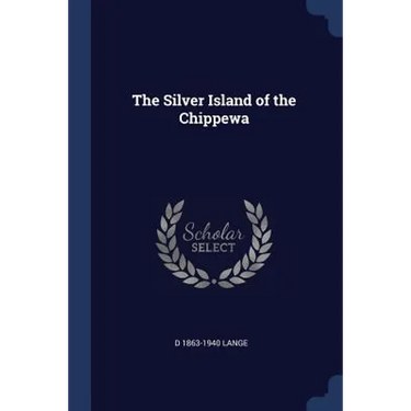The Silver Island of the Chippewa